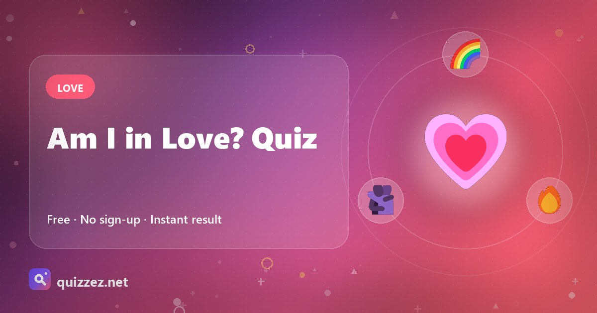 Am I in Love? Quiz