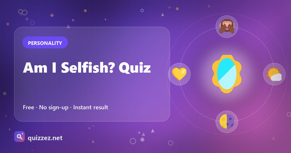 Am I Selfish? Quiz