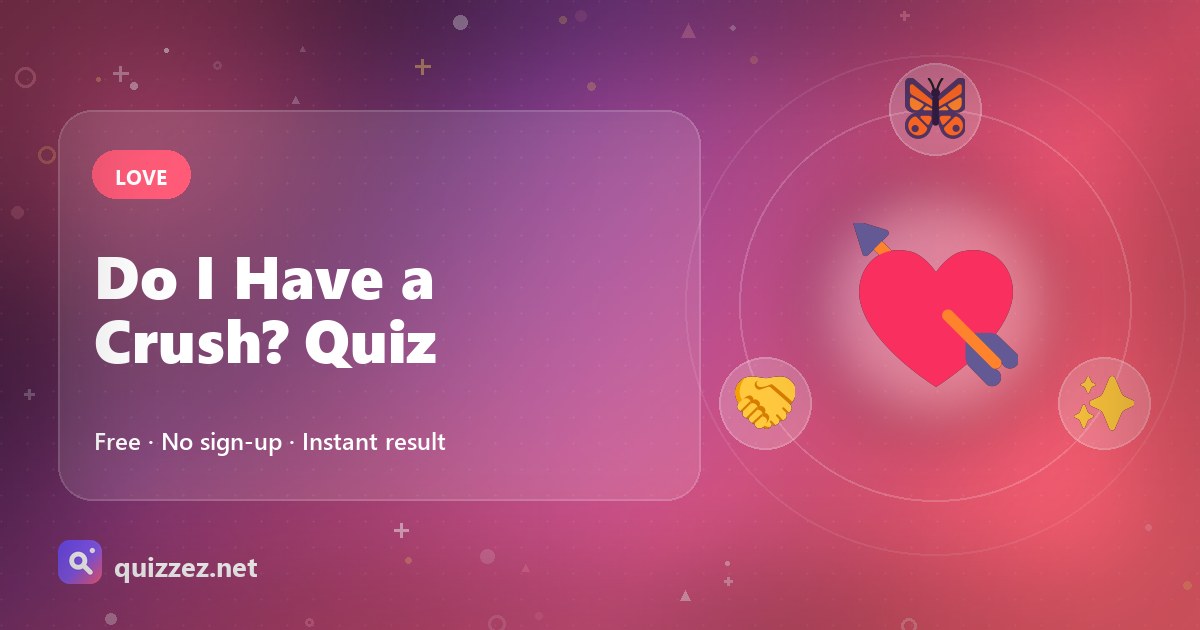 Do I Have a Crush? Quiz