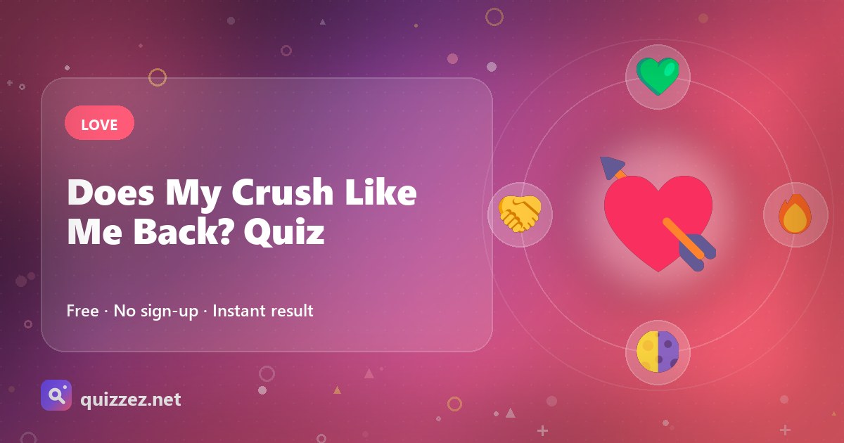 Does My Crush Like Me Back? Quiz