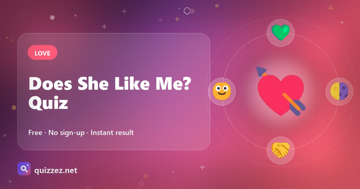 Does She Like Me? Quiz