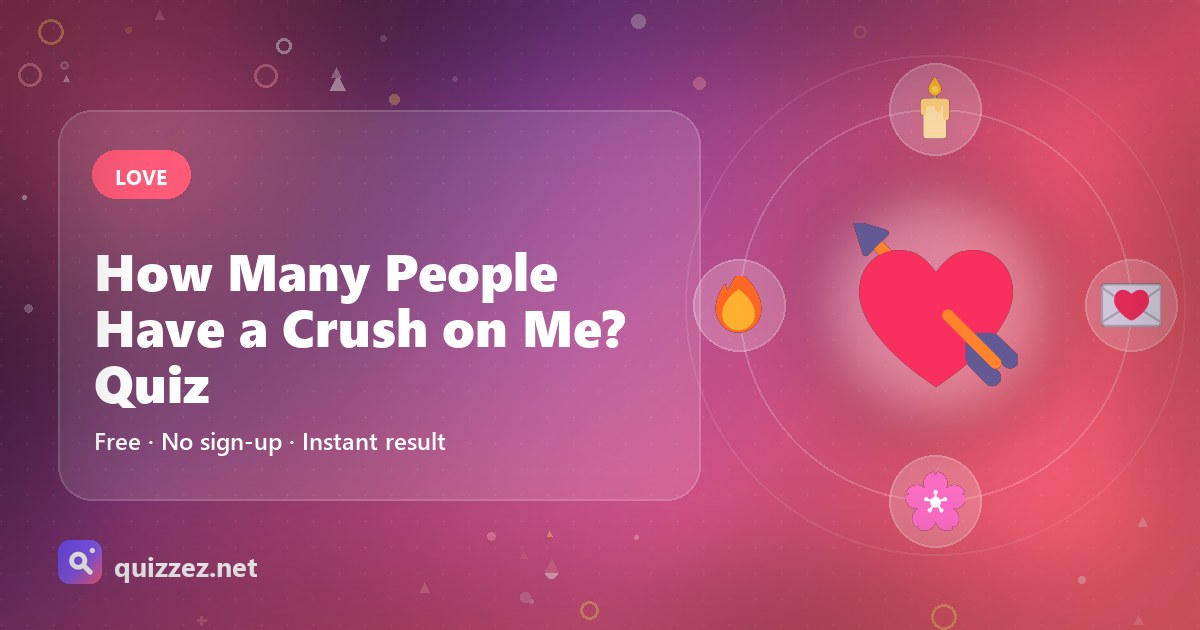 How Many People Have a Crush on Me? Quiz