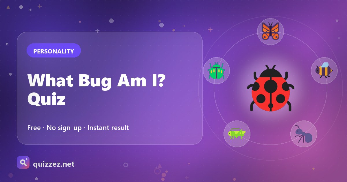 What Bug Am I? Quiz