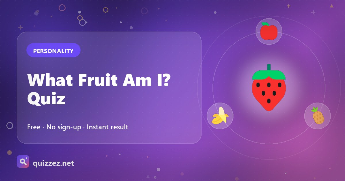 What Fruit Am I? Quiz