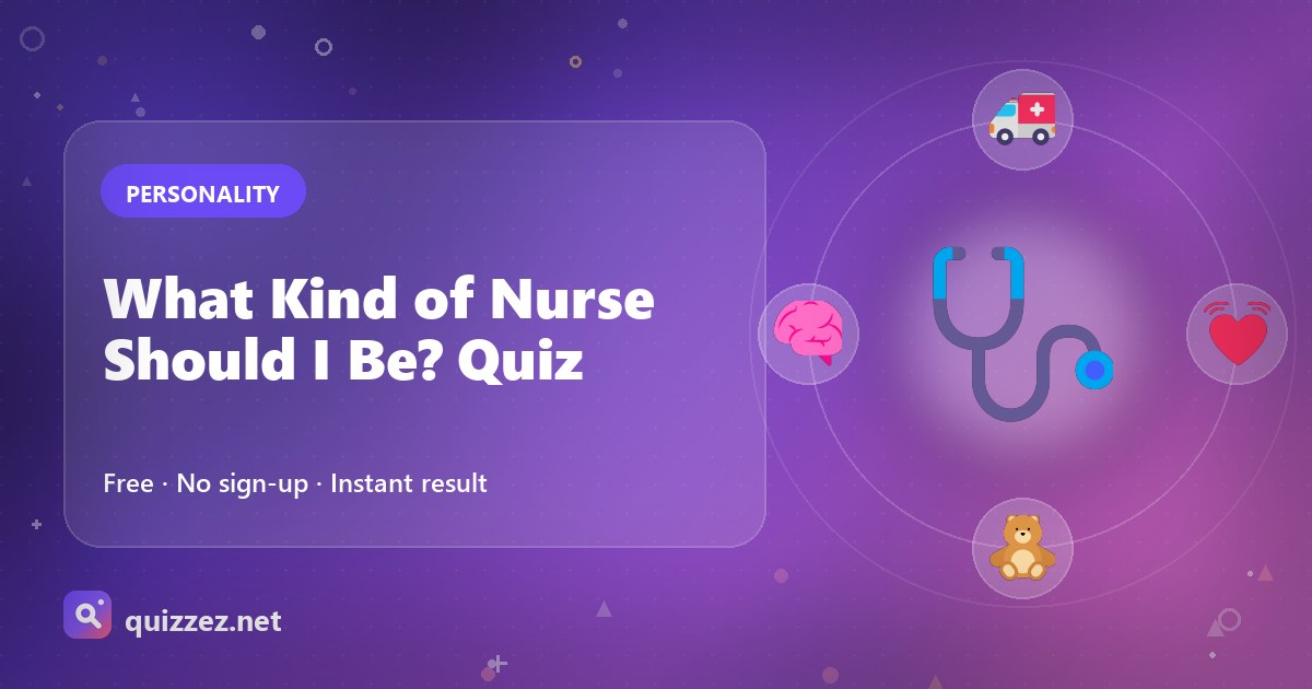 What Kind of Nurse Should I Be? Quiz
