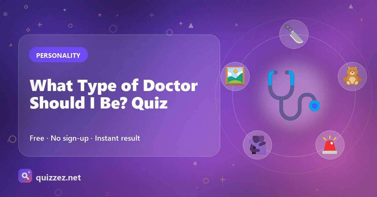 What Type of Doctor Should I Be? Quiz