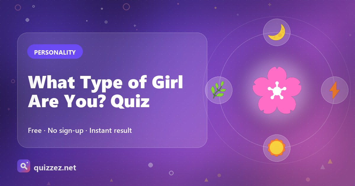 What Type of Girl Are You? Quiz