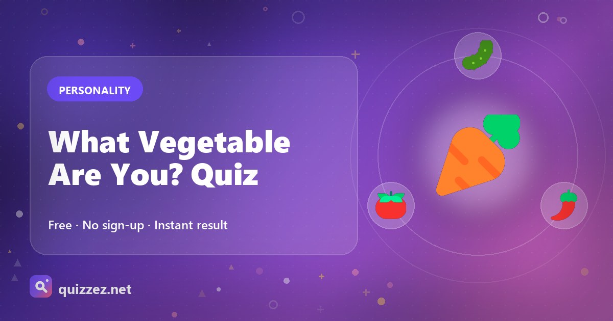 What Vegetable Are You? Quiz