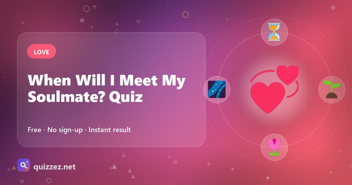 When Will I Meet My Soulmate? Quiz