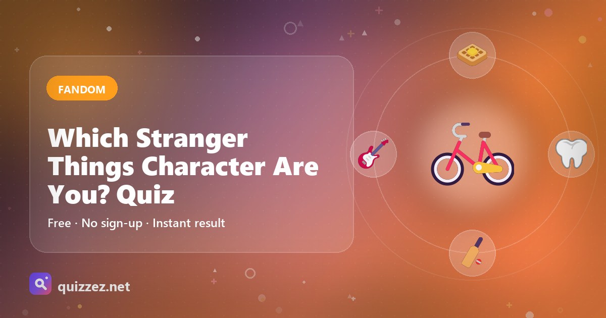 Which Stranger Things Character Are You? Quiz