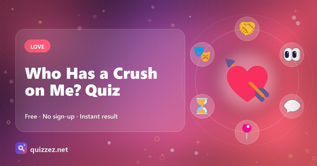 Who Has a Crush on Me? Quiz